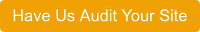 Have Us Audit Your Site